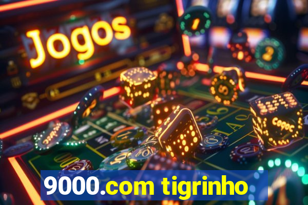 9000.com tigrinho